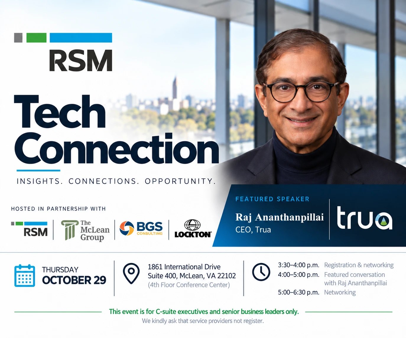 RSM Tech Connection announcement: Thursday, October 29 in McLean, Virginia, with featured speaker Raj Ananthanpillai, CEO of Trua, hosted in partnership with RSM, The McLean Group, BGS Consulting and Lockton