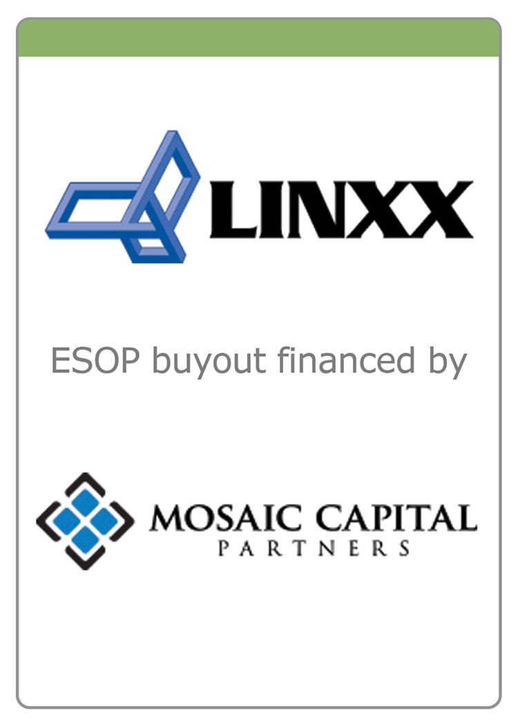 LINXX ESOP buyout financed by Mosaic Capital Partners — ESOP Advisory